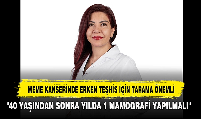 MEME KANSERİNDE ERKEN TEŞHİS İÇİN TARAMA ÖNEMLİ