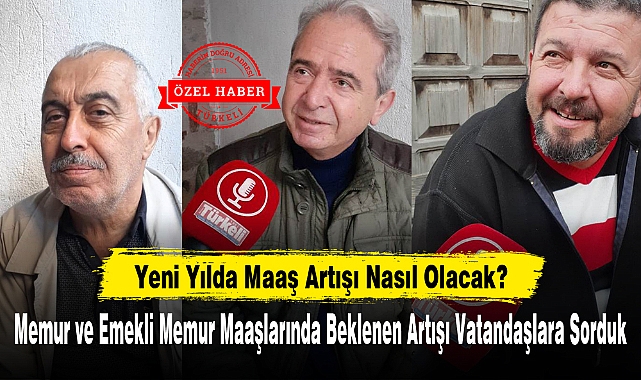 Memur ve Emekli Memur Maaşlarında Beklenen Artışı Vatandaşlara Sorduk