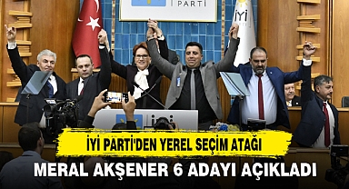 Meral Akşener 6 Adayı Açıkladı