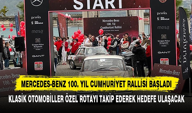 Mercedes-Benz 100. Yıl Cumhuriyet Rallisi Başladı