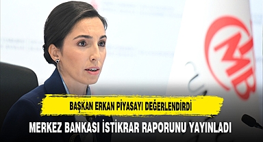 MERKEZ BANKASI İSTİKRAR RAPORUNU YAYINLADI