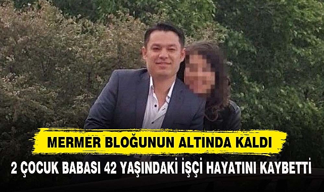Mermer Bloğunun Altında Kaldı