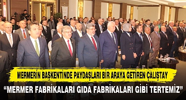 Mermerin Başkentinde Paydaşları Bir Araya Getiren Çalıştay