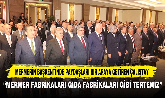 Mermerin Başkentinde Paydaşları Bir Araya Getiren Çalıştay