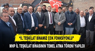 MHP İL TEŞKİLAT BİNASININ TEMEL ATMA TÖRENİ YAPILDI