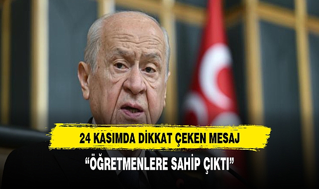 MHP Lideri Devlet Bahçeli'den dikkat çeken öğretmenler günü  mesajı
