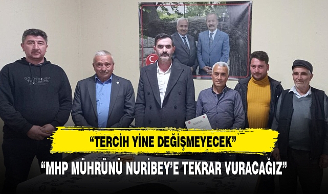 "Mhp Mührünü Nuribey'e Tekrar Vuracağız"