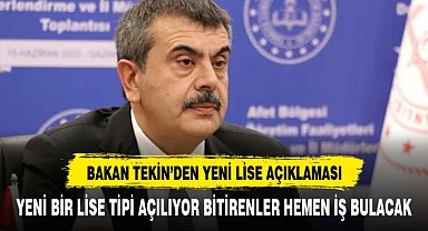 Millî Eğitim Bakanı Yusuf Tekin açıkladı: Yeni bir lise açılıyor