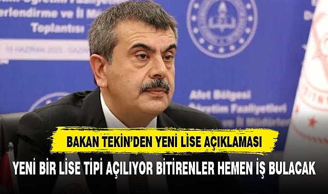 Millî Eğitim Bakanı Yusuf Tekin açıkladı: Yeni bir lise açılıyor