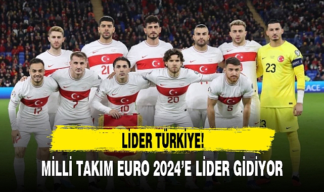 MİLLİ TAKIM EURO 2024'E LİDER GİDİYOR