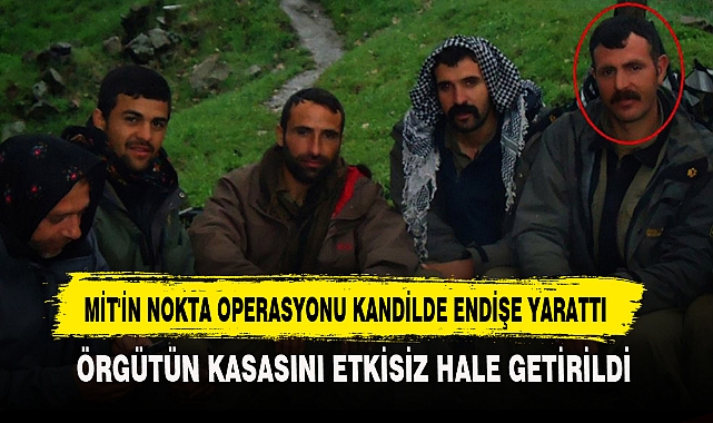 MİT'İN NOKTA OPERASYONU KANDİLDE ENDİŞE YARATTI