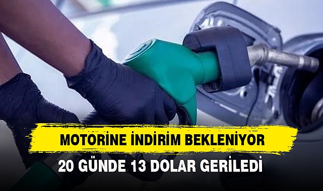MOTORİNE İNDİRİM BEKLENİYOR