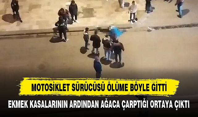 MOTOSİKLET SÜRÜCÜSÜ ÖLÜME BÖYLE GİTTİ