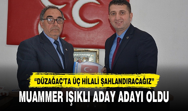 MUAMMER IŞIKLI ADAY ADAYI OLDU