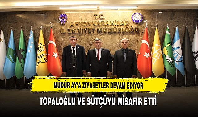 Müdür Ay’a Ziyaretler Devam Ediyor