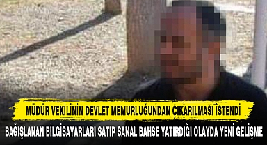 Müdür Vekilinin Devlet Memurluğundan Çıkarılması İstendi