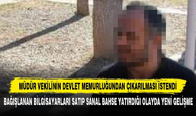 Müdür Vekilinin Devlet Memurluğundan Çıkarılması İstendi