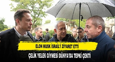 Musk İsrail'i Ziyaret Etti