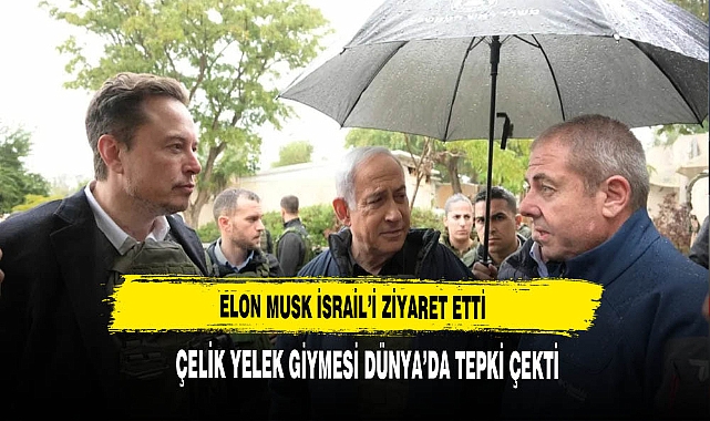 Musk İsrail'i Ziyaret Etti