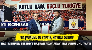 Naci Mermer Belediye Başkan Aday Adayı Başvurusunu Yaptı