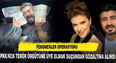 O Fenomen Terör örgütüne üye olmaktan gözaltına alındı