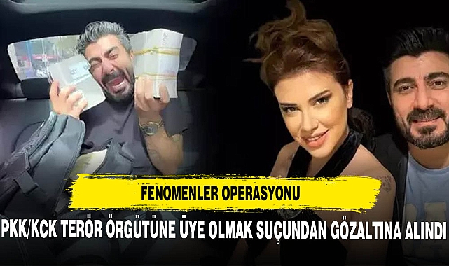 O Fenomen Terör örgütüne üye olmaktan gözaltına alındı