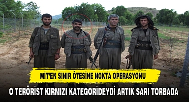 O TERÖRİST KIRMIZI KATEGORİDEYDİ ARTIK SARI TORBADA