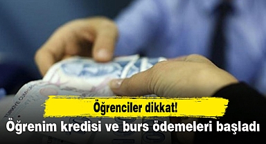 Öğrenim kredisi ve burs ödemeleri başladı