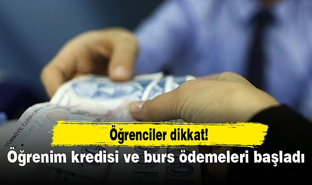 Öğrenim kredisi ve burs ödemeleri başladı