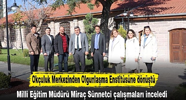Okçuluk Merkezinden Olgunlaşma Enstitüsüne dönüştü