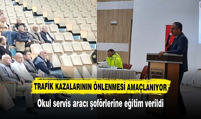 Okul servis aracı şoförlerine eğitim verildi