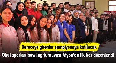 Okul sporları bowling turnuvası Afyon’da ilk kez düzenlendi