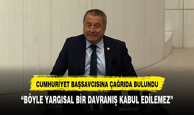 Olgun’dan Yargıtay Cumhuriyet Başsavcısına çağrı