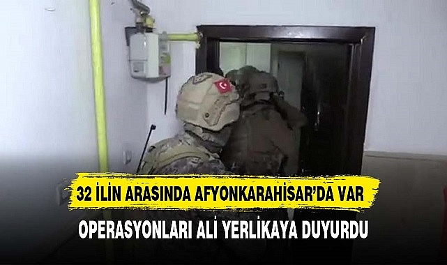 OPERASYONLARI ALİYERLİKAYA DUYURDU