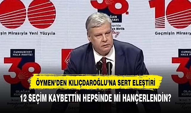 Örsan Öymen'den Kılıçdaroğlu'na: 12 seçim kaybetti, hepsinde mi hançerlendi?