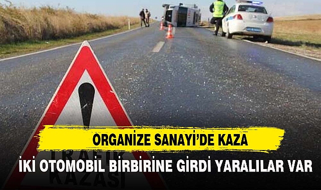 OSB'de trafik kazası yaralılar var !