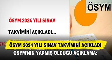 ÖSYM 2024 YILI SINAV TAKVİMİNİ AÇIKLADI