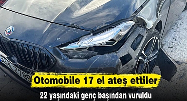 Otomobile 17 el ateş ettiler
