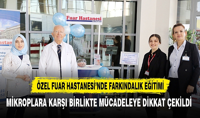 ÖZEL FUAR HASTANESİ'NDE FARKINDALIK EĞİTİMİ
