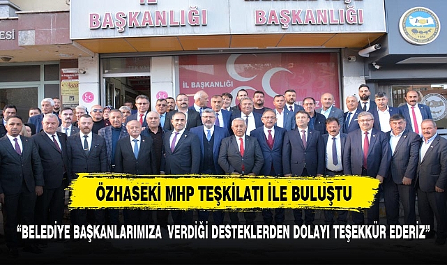 Özhaseki'den MHP teşkilatına ziyaret