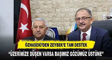 Özhaseki'den Zeybek'e tam destek geldi