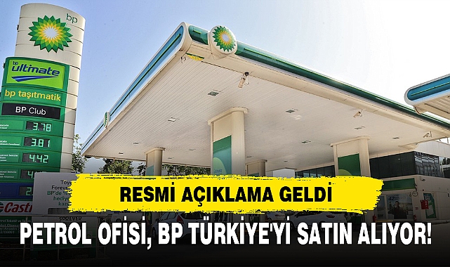 PETROL OFİSİ, BP TÜRKİYE'Yİ SATIN ALIYOR!