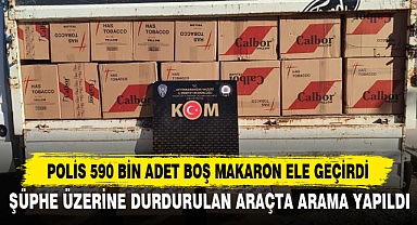 Polis 590 Bin Adet Boş Makaron Ele Geçirildi