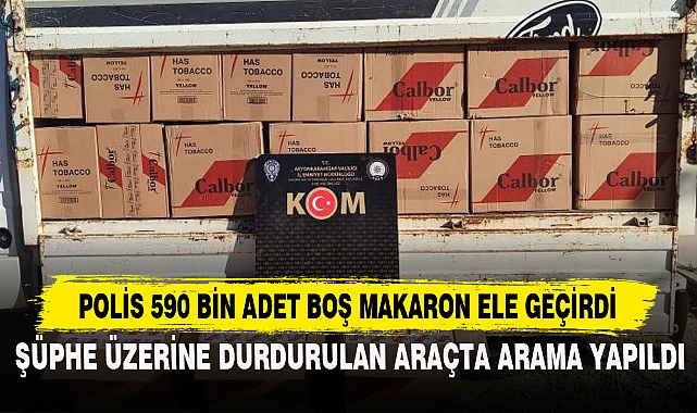 Polis 590 Bin Adet Boş Makaron Ele Geçirildi