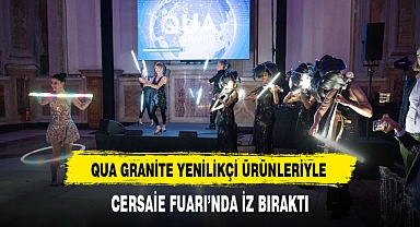QUA GRANİTE YENİLİKÇİ ÜRÜNLERİYLE CERSAİE FUARI’NDA İZ BIRAKTI
