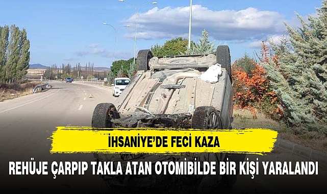 Refüje çarpıp takla atan otomobilde 1 kişi yaralandı