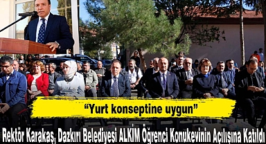 Rektör Karakaş, Dazkırı Belediyesi ALKİM Öğrenci Konukevinin Açılışına Katıldı