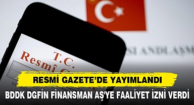 BDDK DGFİN Finansman AŞ'ye faaliyet izni verdi
