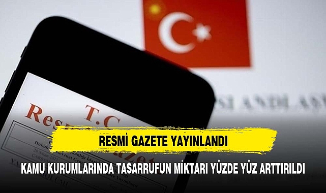RESMİ GAZETE'DEN TASARRUF ÇIKTI
