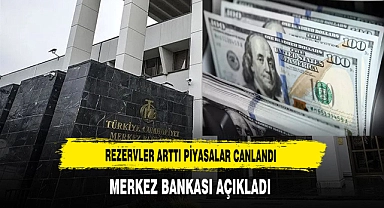 Rezervler Arttı Piyasalar Canlandı